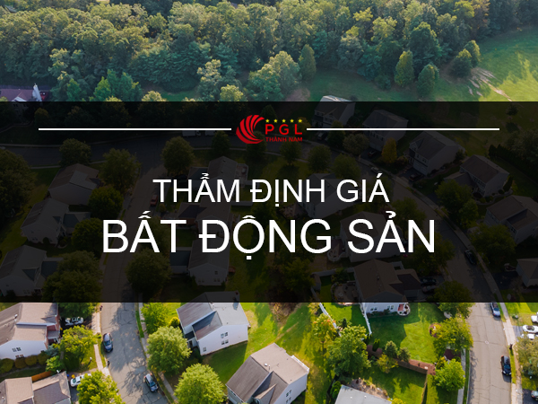 THẨM ĐỊNH GIÁ BẤT ĐỘNG SẢN