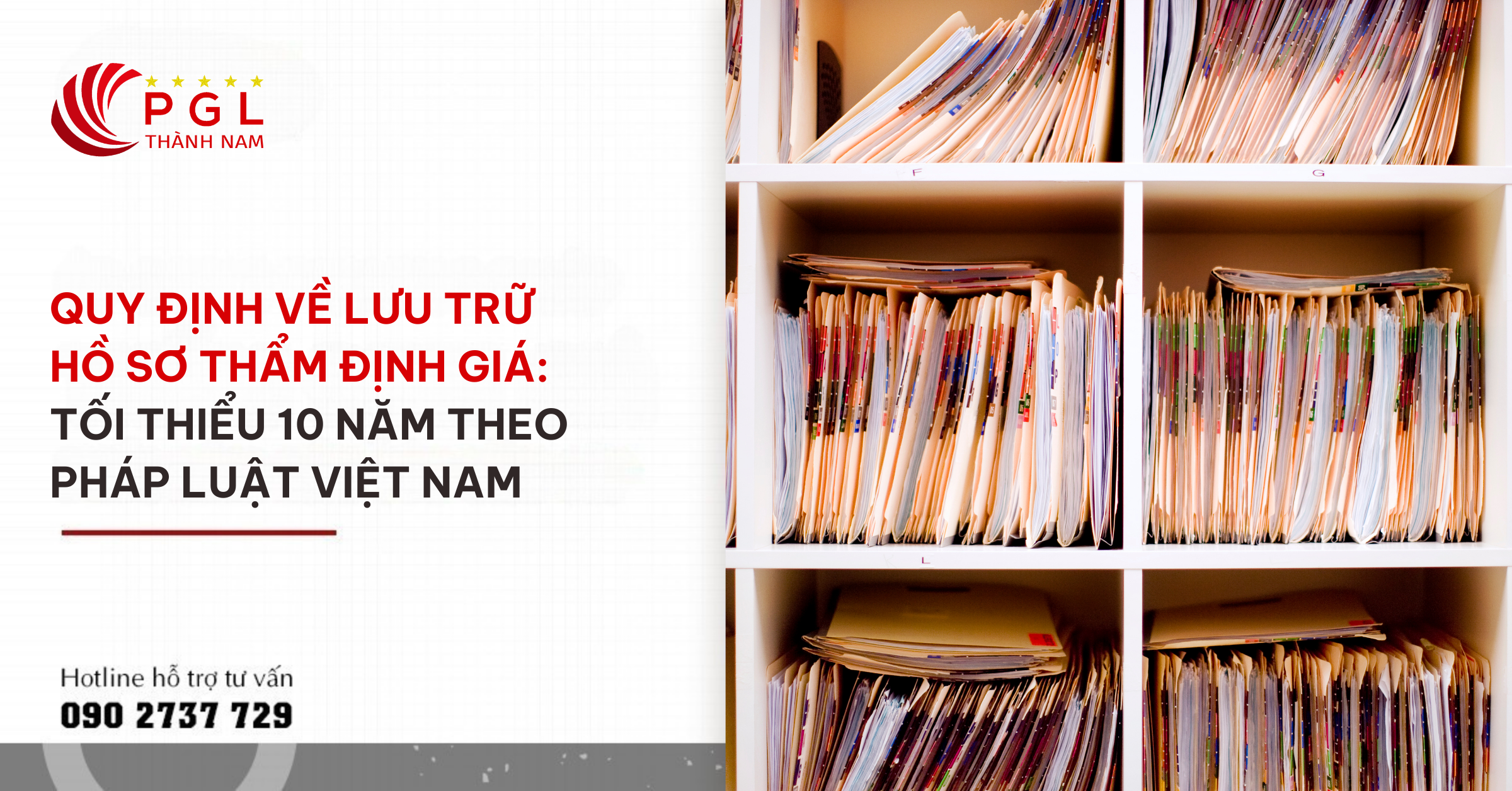 QUY ĐỊNH VỀ LƯU TRỮ HỒ SƠ THẨM ĐỊNH GIÁ: TỐI THIỂU 10 NĂM THEO PHÁP LUẬT VIỆT NAM