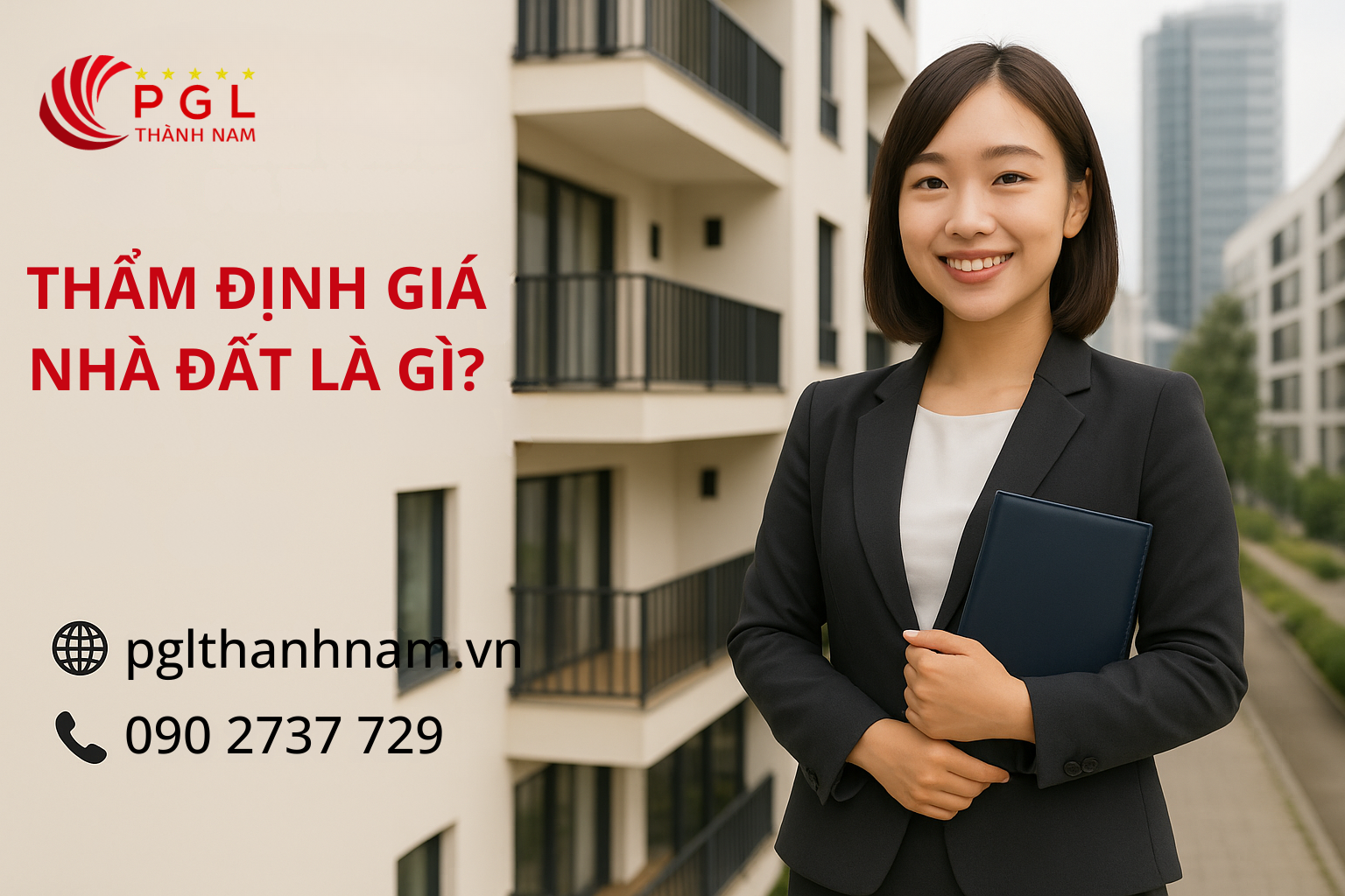 THẨM ĐỊNH GIÁ NHÀ ĐẤT LÀ GÌ? QUY TRÌNH, PHƯƠNG PHÁP VÀ VAI TRÒ TRONG GIAO DỊCH BẤT ĐỘNG SẢN
