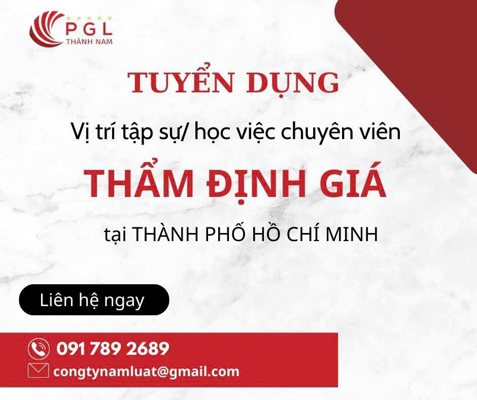 CÔNG TY CP THẨM ĐỊNH GIÁ PGL THÀNH NAM TUYỂN TẬP SỰ / HỌC VIỆC CHUYÊN VIÊN THẨM ĐỊNH GIÁ
