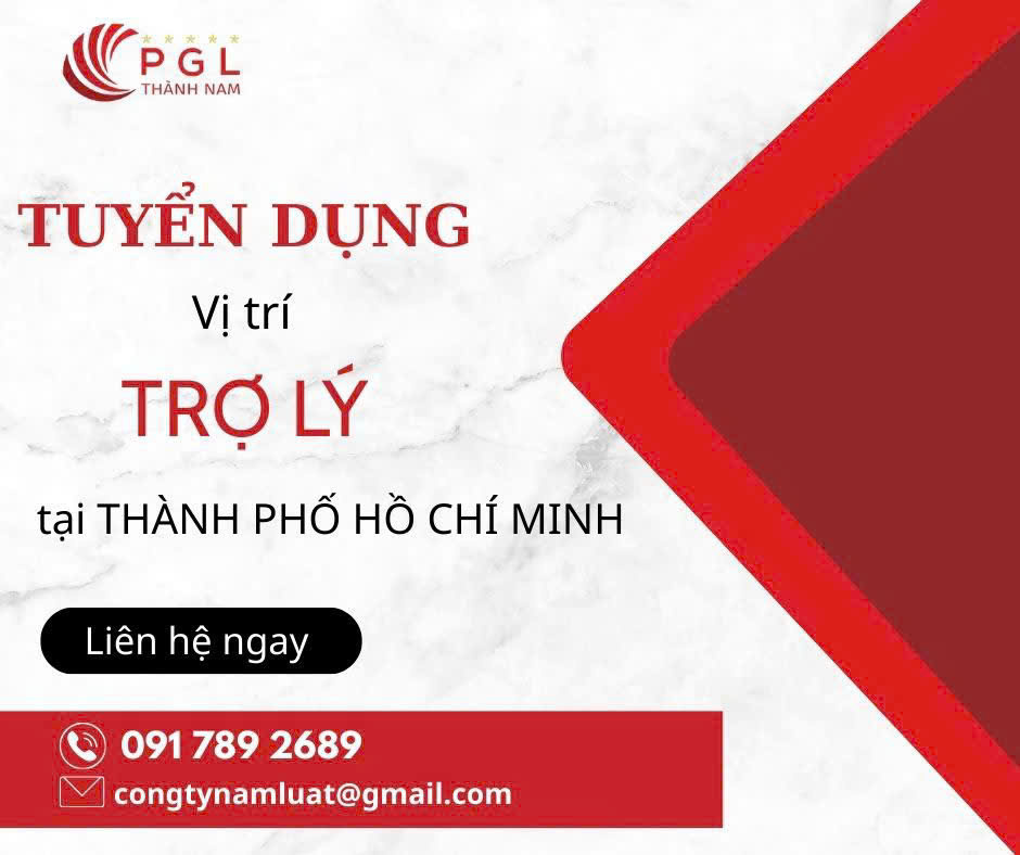 CÔNG TY CP THẨM ĐỊNH GIÁ PGL THÀNH NAM - TUYỂN DỤNG TRỢ LÝ GIÁM ĐỐC