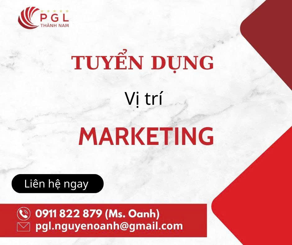 CÔNG TY CP THẨM ĐỊNH GIÁ PGL THÀNH NAM TUYỂN DỤNG - MARKETING