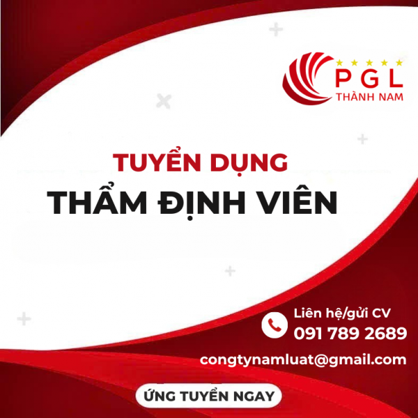 CÔNG TY CP THẨM ĐỊNH GIÁ PGL THÀNH NAM TUYỂN DỤNG THẨM ĐỊNH VIÊN